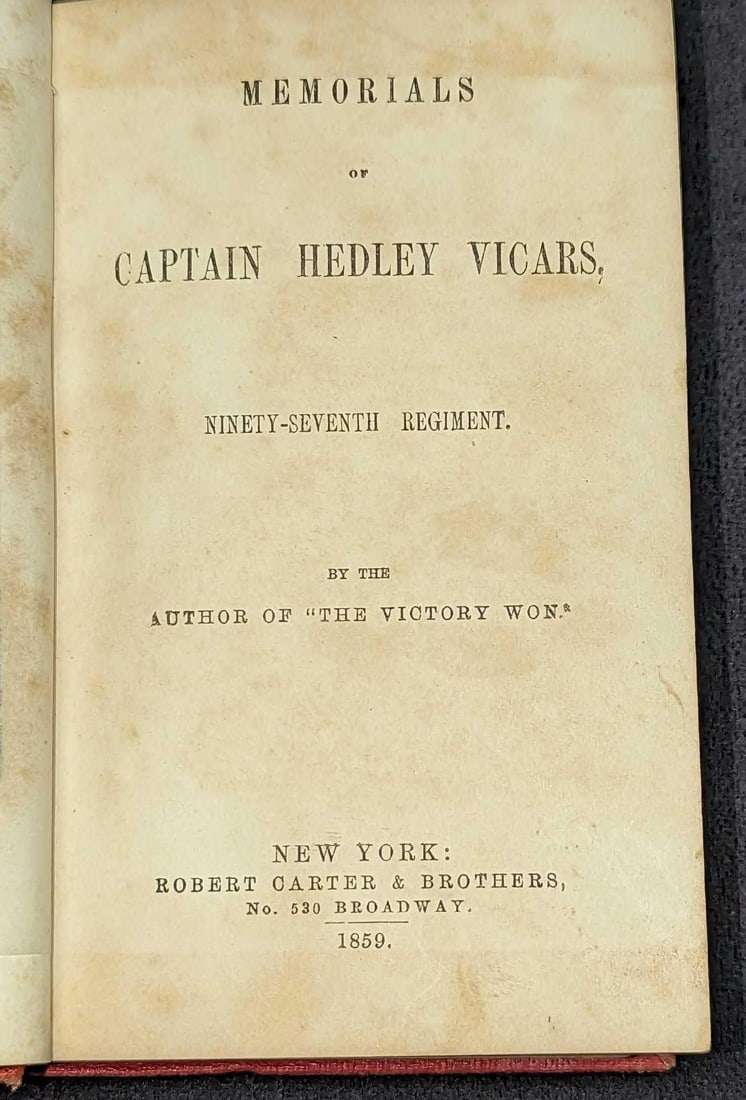 Memorials Of Captain Hedley Vicars 97th Regiment: Memorials Of Captain Hedley Vicars 97th Regiment. Part of "Carter's Fireside Library #2". This was published by Robert Carter And Brothers (New York) in 1859. This hardcover book is approx