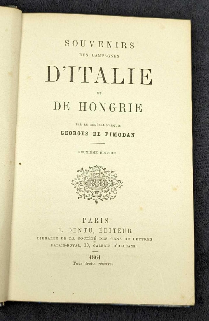 Souvenirs Des Campagnes D Italie Et De Hongrie Hardcover: Souvenirs Des Campagnes D Italie Et De Hongrie Hardcover. The title page roughly translated to: "Memories Of The Italian And Hungarian Campaigns" By Georges De Pimodan. This was published by the Books