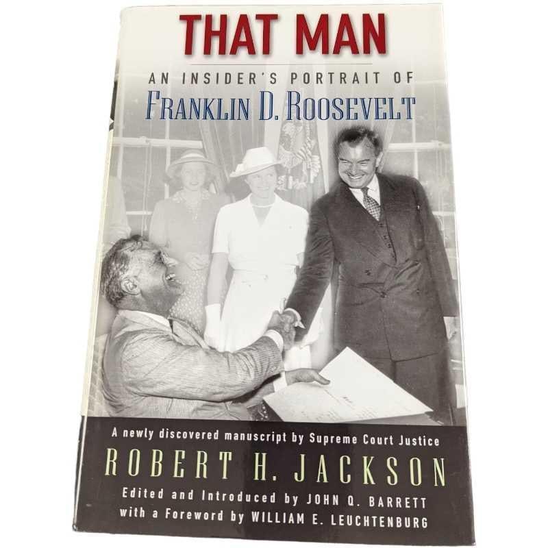 That Man An Insider's Portrait of Franklin D. Roosevelt Hardcover: That Man: An Insider's Portrait of Franklin D. Roosevelt By Robert H. Jackson. Published by Oxford University Press in 2003. The book is approx 6 1/4" x 1" x 9 1/2" and is in a good,