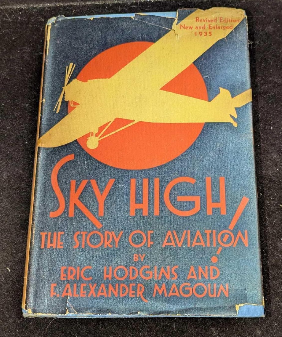 Sky High By Eric Hodgins And F. Alexander Magoun HC: Sky High By Eric Hodgins And F. Alexander Magoun HC. This was published by Little, Brown And Company (Boston) in the year 1935. This is the "New Edition". This hardcover book is approx 5 7/8" x 1 1/4"