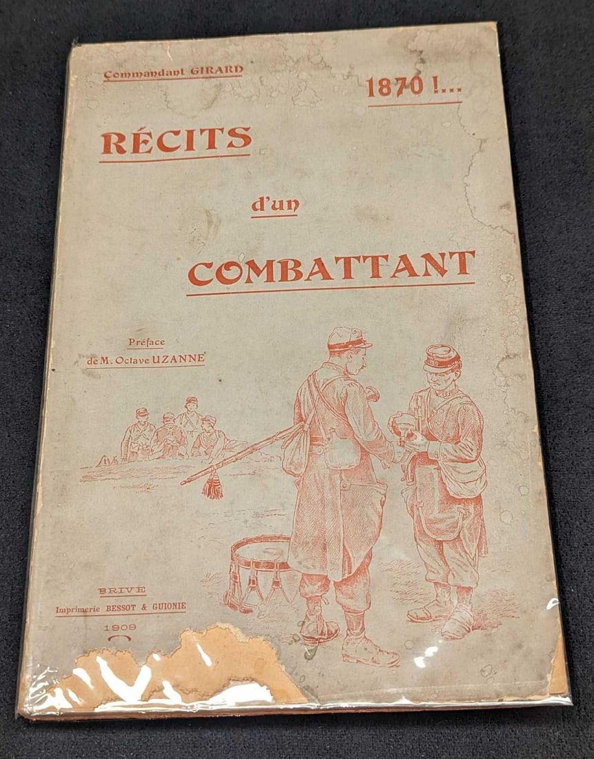 1909 Récits d'un combattant 1870 Softcover Book: 1909 Récits d'un combattant 1870 Softcover Book. This was published by Imprimerie Bessot & Guionie (Brive-la-Gaillarde, Paris) in 1909. This softcover book is approx 6 1/2" x 3 /4"