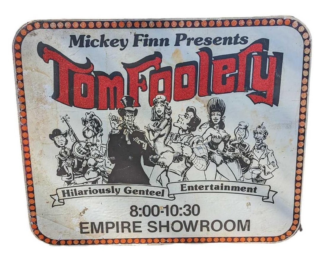 Mickey Finn's Tom Foolery Show Sign (1 of 7)