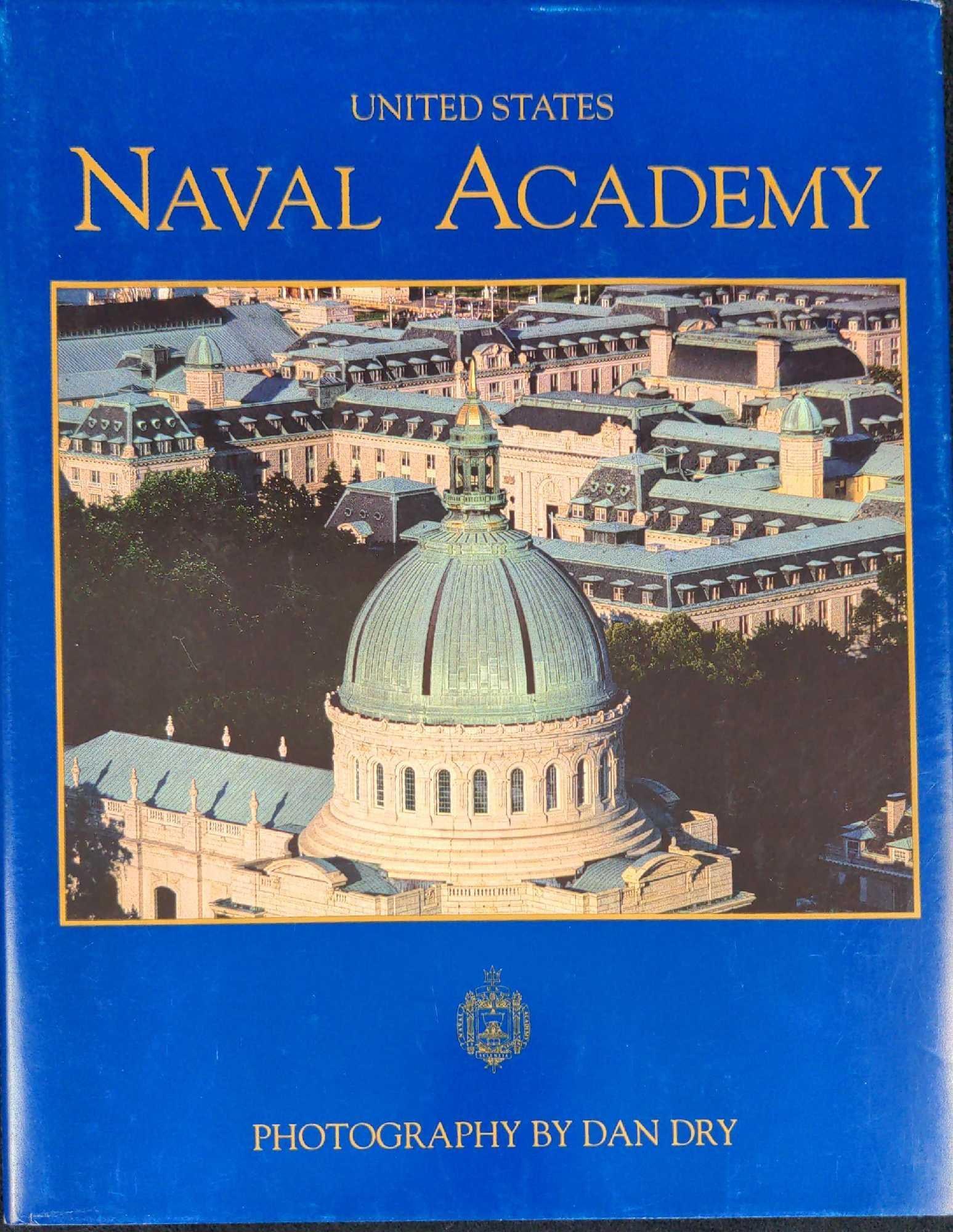 United States Naval Academy Photography By Dan Dry Hardcover: United States Naval Academy Photography By Dan Dry (American College Series). Published by Harmony House in 1987. The book is approx 9 1/4" x 12" and is in a good, used condition with some she