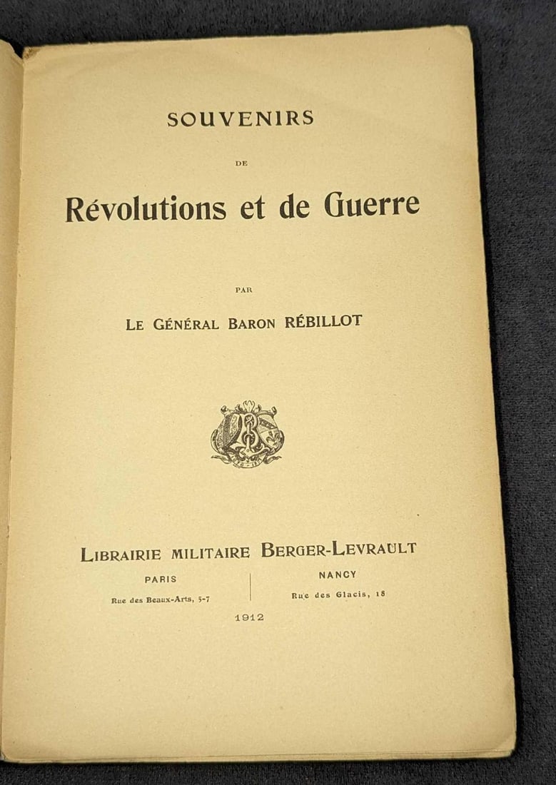 1912 Souvenirs De Revolutions et de Guerre Softcover: 1912 Souvenirs De Revolutions et de Guerre Softcover. This softcover book was published by Librairie Militaire (Paris) in 1912. The softcover is approx 6 1/2" x 3/4" x 10" and it weighs 0.