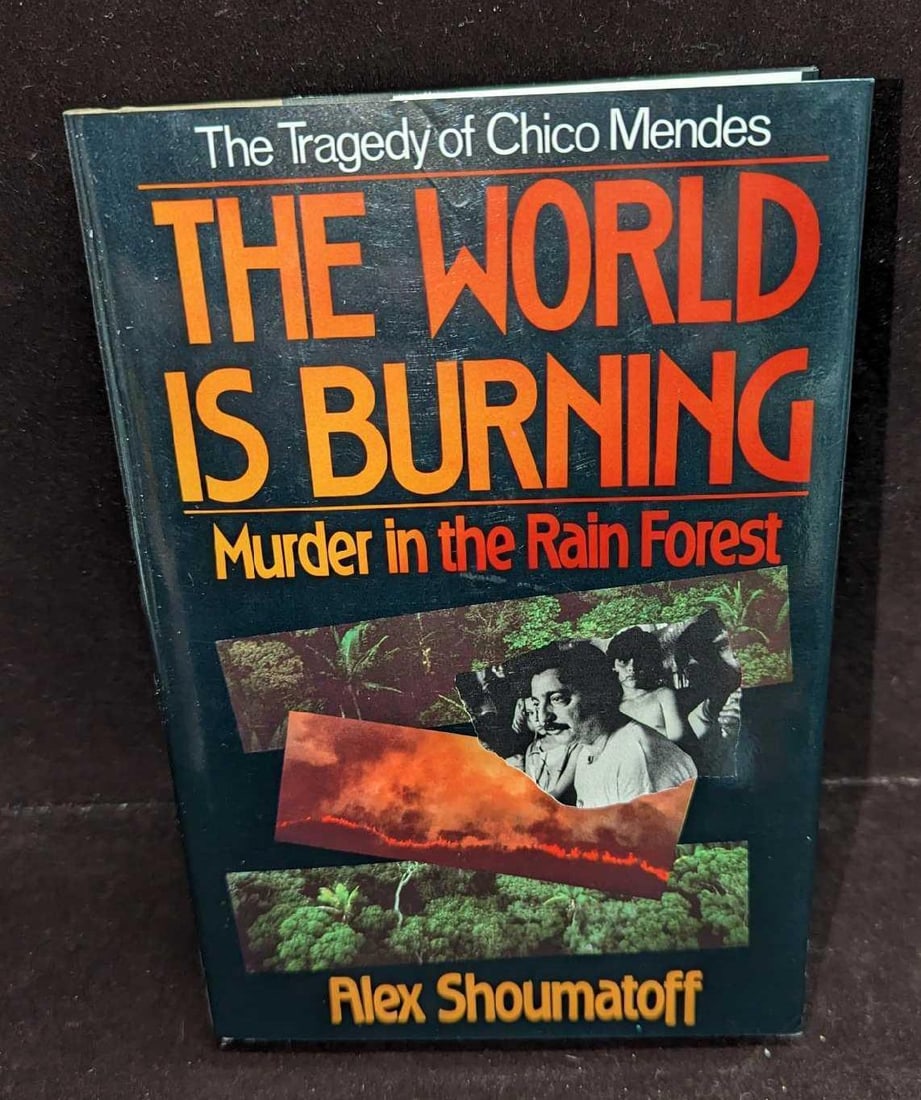 Signed Alex Shoumatoff The World Is Burning Hardcover Book: Signed Alex Shoumatoff The World Is Burning Hardcover Book. "The Tragedy Of Chico Mendes - The World Is Burning - Murder In The Rain Forest". The book was published by Little, Brown, and Compa