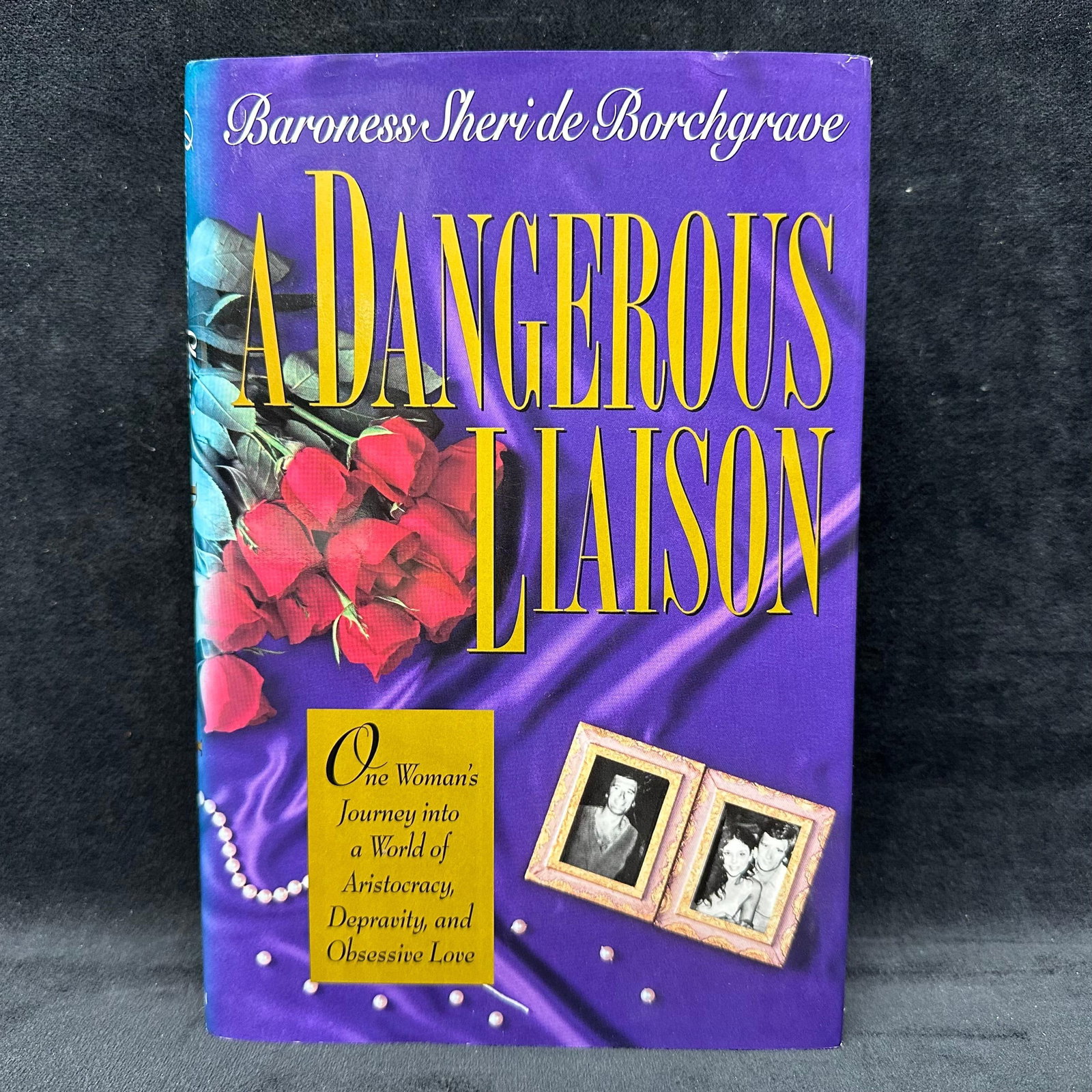 A Dangerous Liaison Baroness Sheri de Borchgrave Signed Hardcover Book (1 of 10)