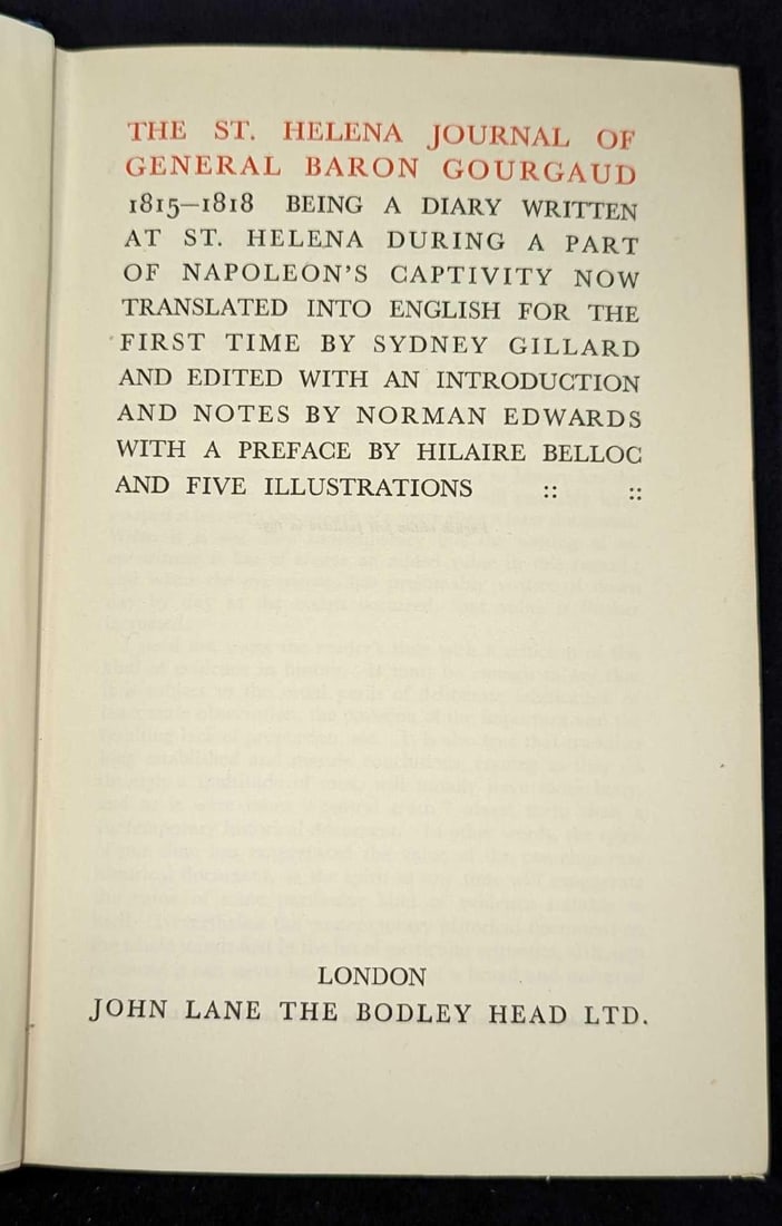 St Helena Journal Of General Baron Gourgaud HC: St Helena Journal Of General Baron Gourgaud HC. This was translated by Sydney Gillard. This was published by John Lane (London) in 1932. The hardcover is approx 5 3/4" x 1 1/2" x 8 3/4" and it weighs