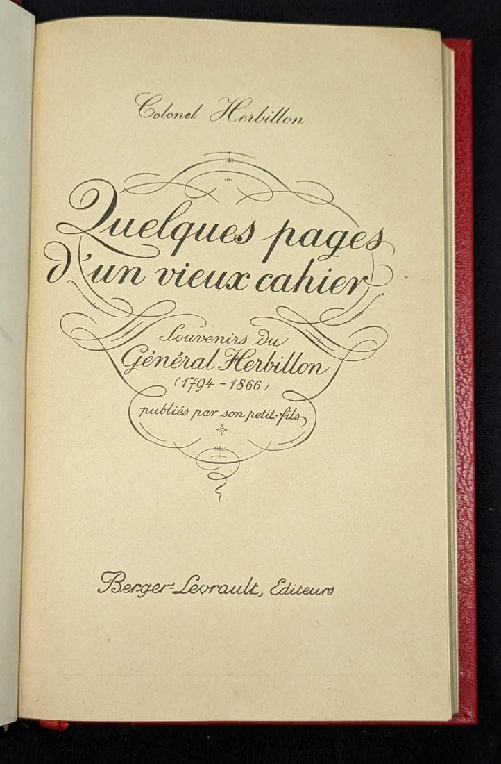 Quelques Pages D'un Vieux Cahier Hardcover Book: Quelques Pages D'un Vieux Cahier Hardcover Book. This was written by General Herbillion and published by his grandson. There is no year listed in the book, but online sources list this as being publis