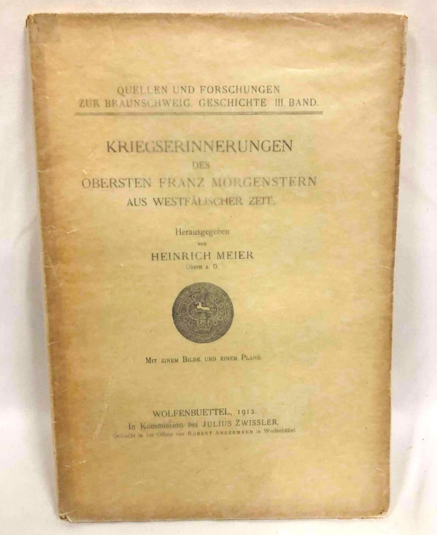 Kriegserinnerungen Des Obersten Franz Morgenstern Aus Westfälischer Zeit: This lot contains Kriegserinnerungen Des Obersten Franz Morgenstern Aus Westfälischer Zeit. Published in 1912. It is approx 9 3/4" x 6 3/4" and weighs about 0.5lbs. Overall