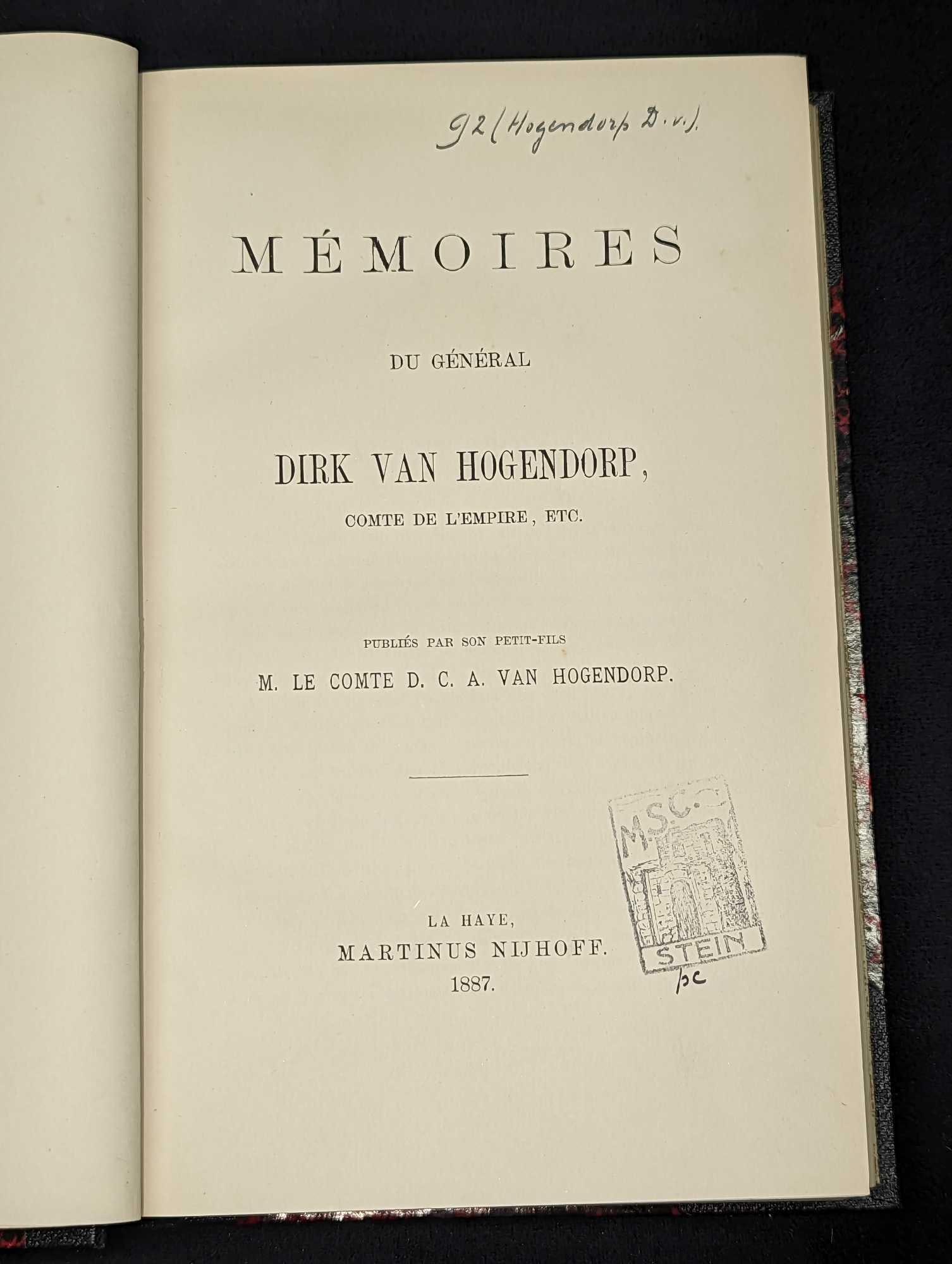 1887 Memoires Du General Dirk Van Hogendorp HC: 1887 Memoires Du General Dirk Van Hogendorp HC. This was published by Martinus Nijhoff (La Haye, France) in 1887. This hardcover book is approx 5 3/4" x 1" x 9" and it weighs 1.55lb. The covers h