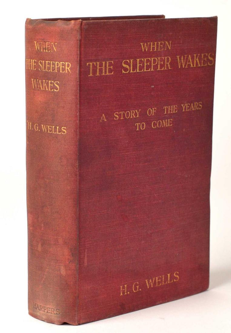 Wells, Herbert George - When the Sleeper Wakes, 1st edition with illustrations - 1899: Wells, Herbert George (1866-1946) When the Sleeper Wakes, 1st edition with illustrations (1899) Description: London and New York: Harper & Brothers Publishers, 1st edition, 1899, 329 pages. Dimension 
