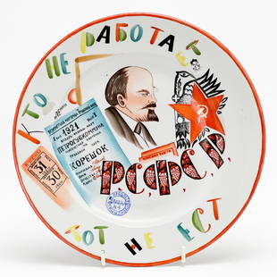 Imperial / Lomonosov Porcelain Factory - 'He Who Does Not Work Does Not Eat' Lenin Plate: Lot 90 Imperial / Lomonosov Porcelain Factory Russian Manufacturer (Founded 1744) 'He Who Does Not Work Does Not Eat' Lenin Plate (1921) porcelain after a design by Mikhail Adamovich signed by