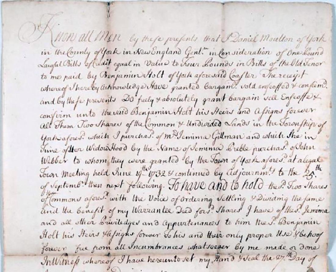 American Colonel Jeremiah Moulton Signed Document 1742: This is a hand-written deed dated 1742 twice signed by Colonel Jeremiah Moulton (1688-1765) where Dan Moulton, JeremiahÕs brother, grants land in the Town of York to Benjamin Holt, said land bein