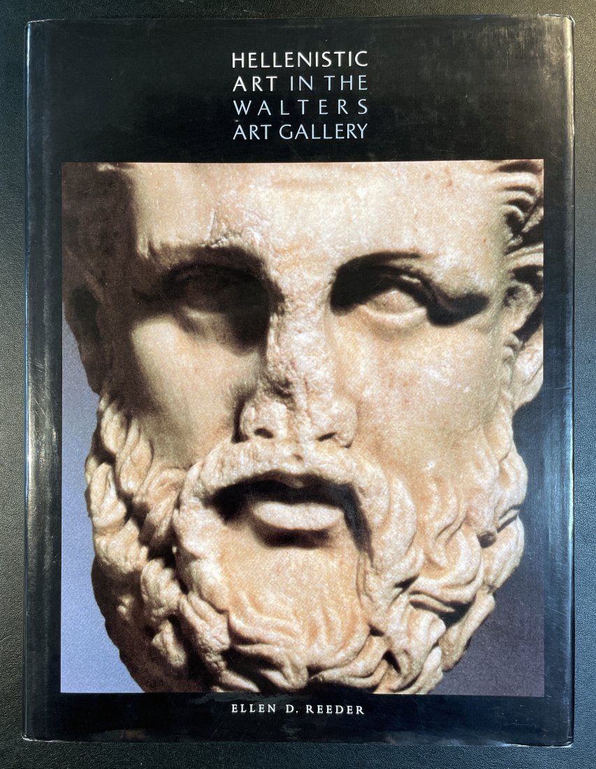 First Ed. HELLENISTIC ART IN THE WALTERS ART GALLERY: First Edition of HELLENISTIC ART IN THE WALTERS ART GALLERY by Ellen D. Reeder (254 Illustrations) | Published by the Trustees of he Walters Art Gallery, Baltimore, Maryland 1988 (Princeton University