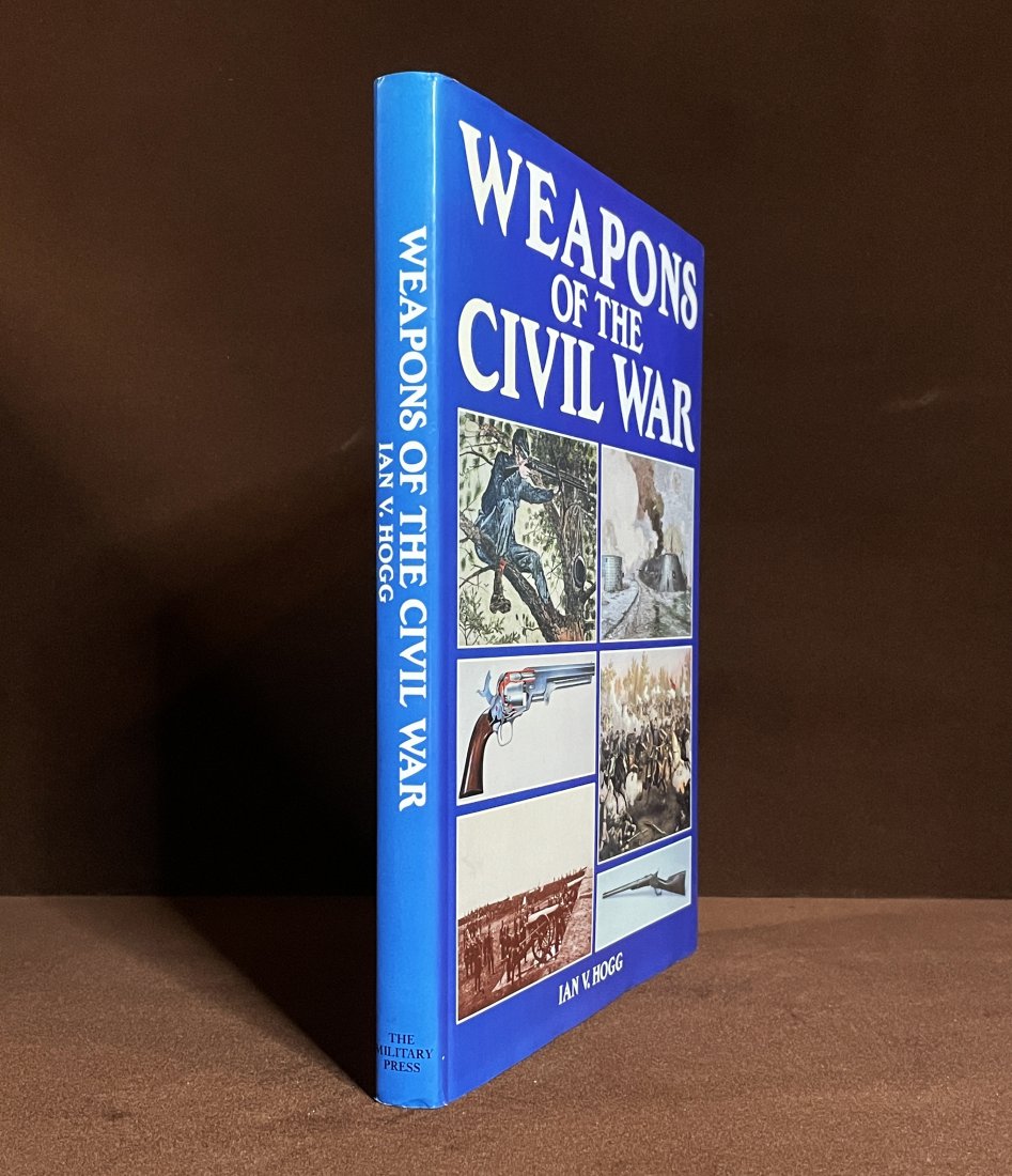 First Ed. WEAPONS OF THE CIVIL WAR by Ian V. Hogg (1 of 5)