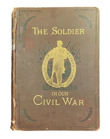 1st Edition Frank Leslie's The Soldier in Our Civil War: A Pictorial History of the Conflict