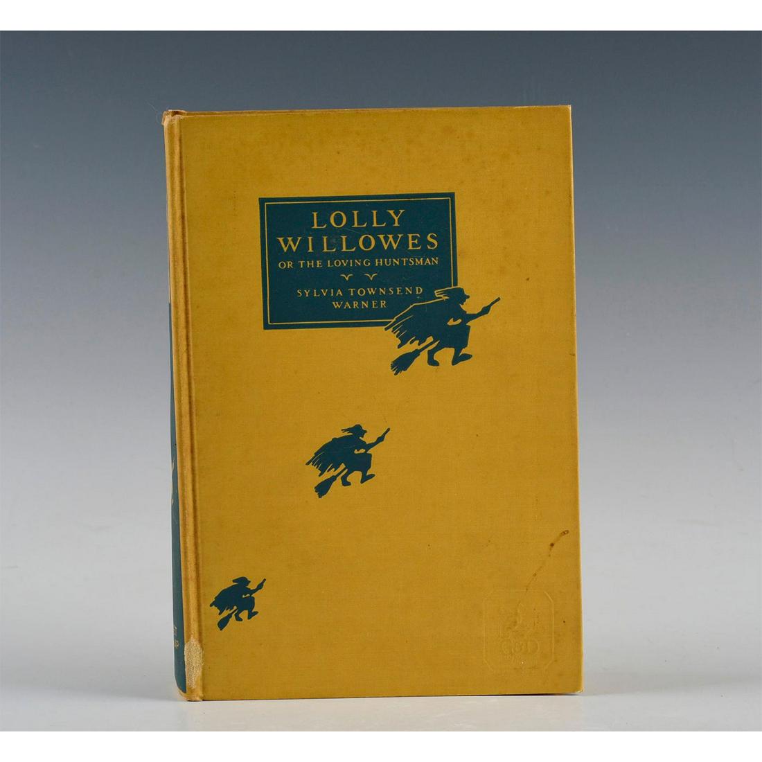 LOLLY WILLOWES OR THE LOVING HUNTSMAN BOOK BY SYLVIA T.: Yellow illustrated cover. 252 pp. No DJ. New York Viking Press. Issued: 1926 Dimensions: 8"L Country of Origin: United States
