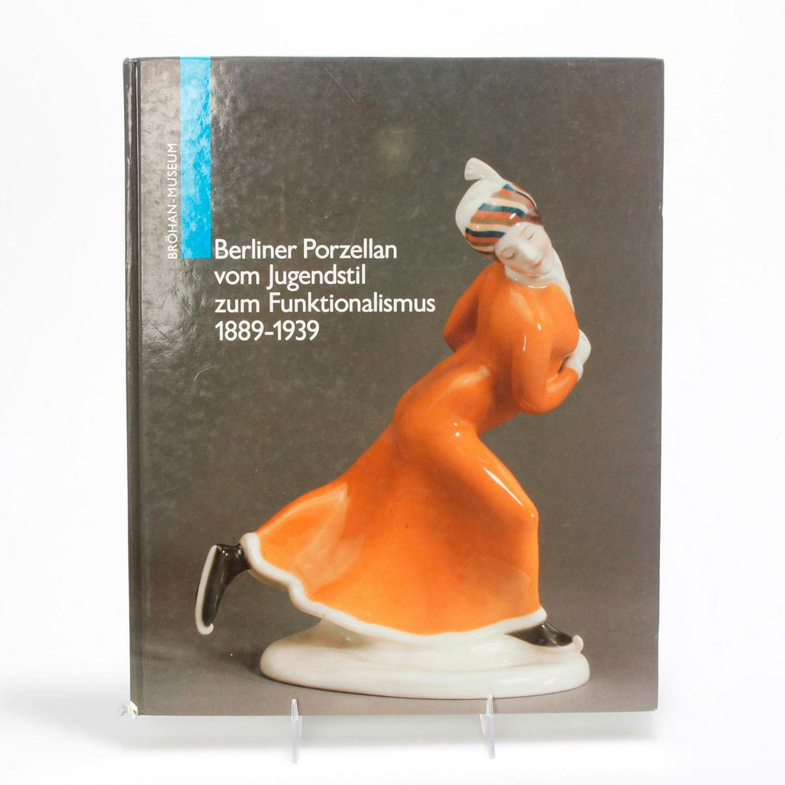 BOOK, BERLINER PORZELLAN VOM JUGENDSTIL 1889-1939: Hard cover 215 pp. German. Hundreds of illustrations. #GermanPorcelain #GermanPottery #BerlinPorcelain Issued: c. 1995 Dimensions: 10.75"L x 8.75"W Manufacturer: Brohan Museum Country of Origin: Germa