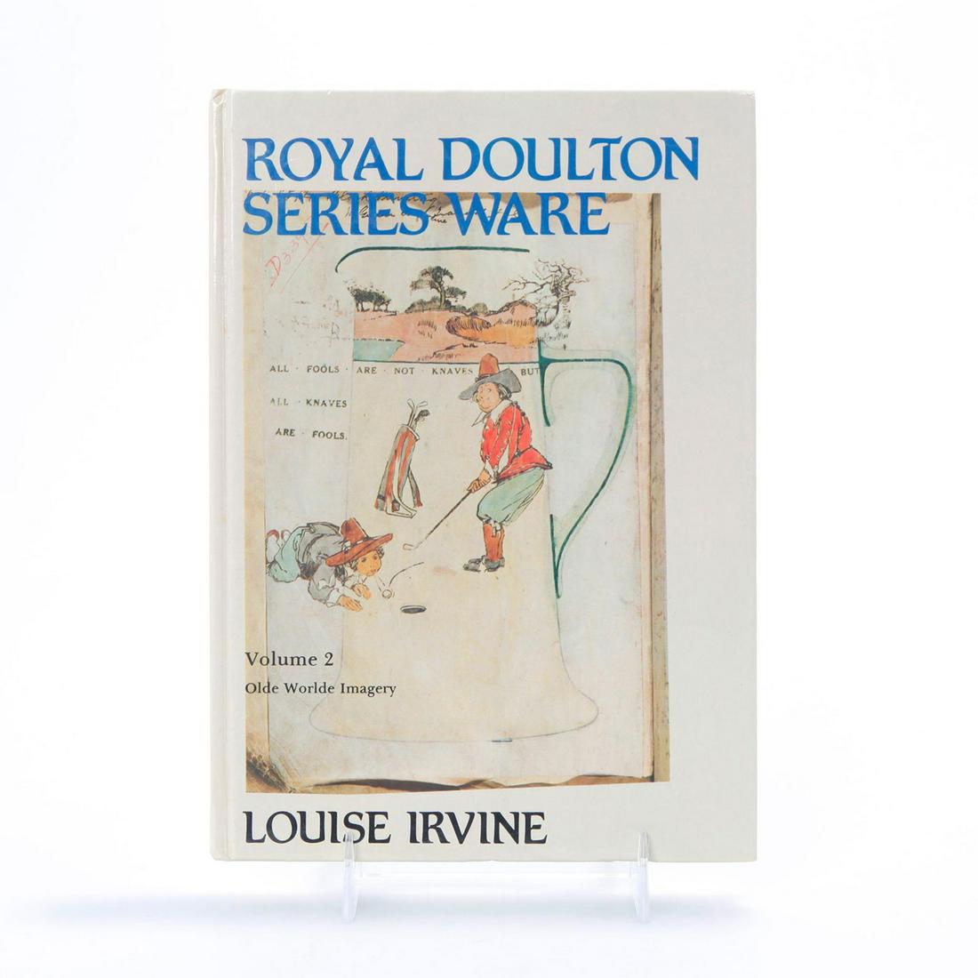 BOOK, ROYAL DOULTON SERIES WARE VOLUME 2 BY LOUISE: Hard cover 144 pp. Dozens of illustrations. #RoyalDoulton #SeriesWare #SirRogerDeCoverley #ArtDeco #BoneChina #LouiseIrvine Issued: 1984 Dimensions: 8.5"L x 6"W Manufacturer: Richard Dennis Country of