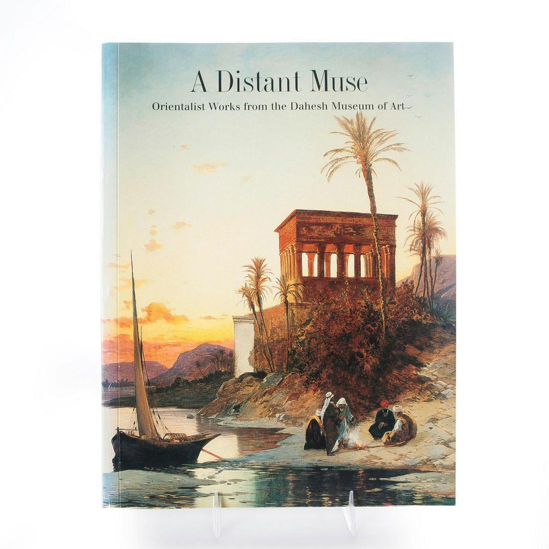 BOOK, A DISTANT MUSE, ORIENTALIST WORKS FROM THE DAHESH (1 of 3)