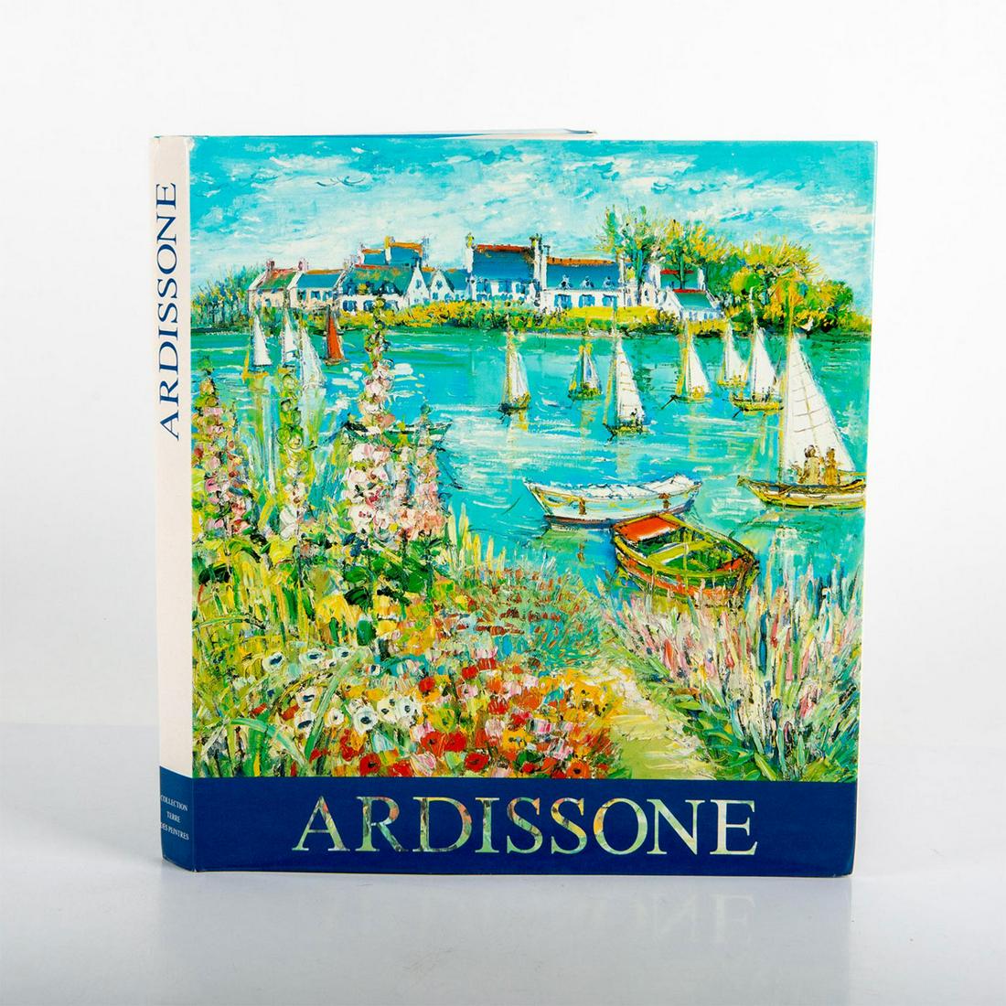 Book: Ardissone, Land of Painters Collection: By Andre Frossard, Maurice Genevoix and Christian Bonnet. Hardcover; pictorial dust cover. Includes colored images of paintings and other art pieces by Yolande Ardissone. Includes 207 pages. ISBN 2-90