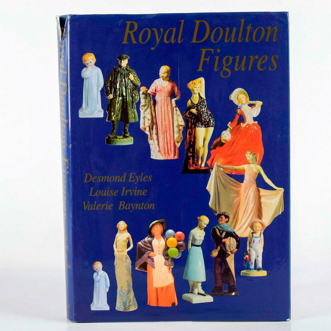 Royal Doulton Figures by Eyles, Irvine, Baynton, Book: 407-page hardcover book with dustjacket and color images listing and describing a large number of Doulton Figurines. Written by Desmond Eyles, Louise Irvine, and Valerie Baynton. Published by Richard 