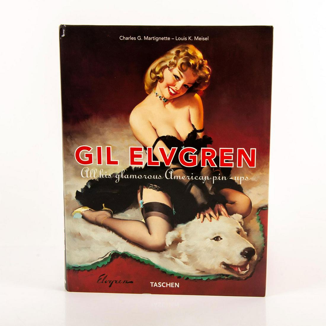 Book, Gil Elvgren: All His Glamorous American Pin-Ups: By Charles G Martignette, Louis K. Meisel. Illustrated hardcover; 588 illustrations; ISBN: 3822866113. Collectible book published by Taschen. Issued: 1999 Dimensions: 9.75"W x 12.75"H Country of Origi