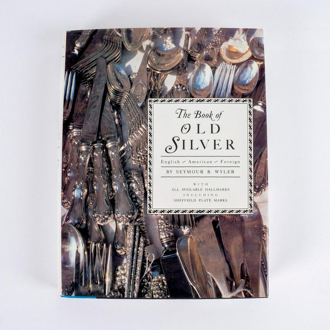 The Book of Old Silver: English, American, Foreign, Book (1 of 9)