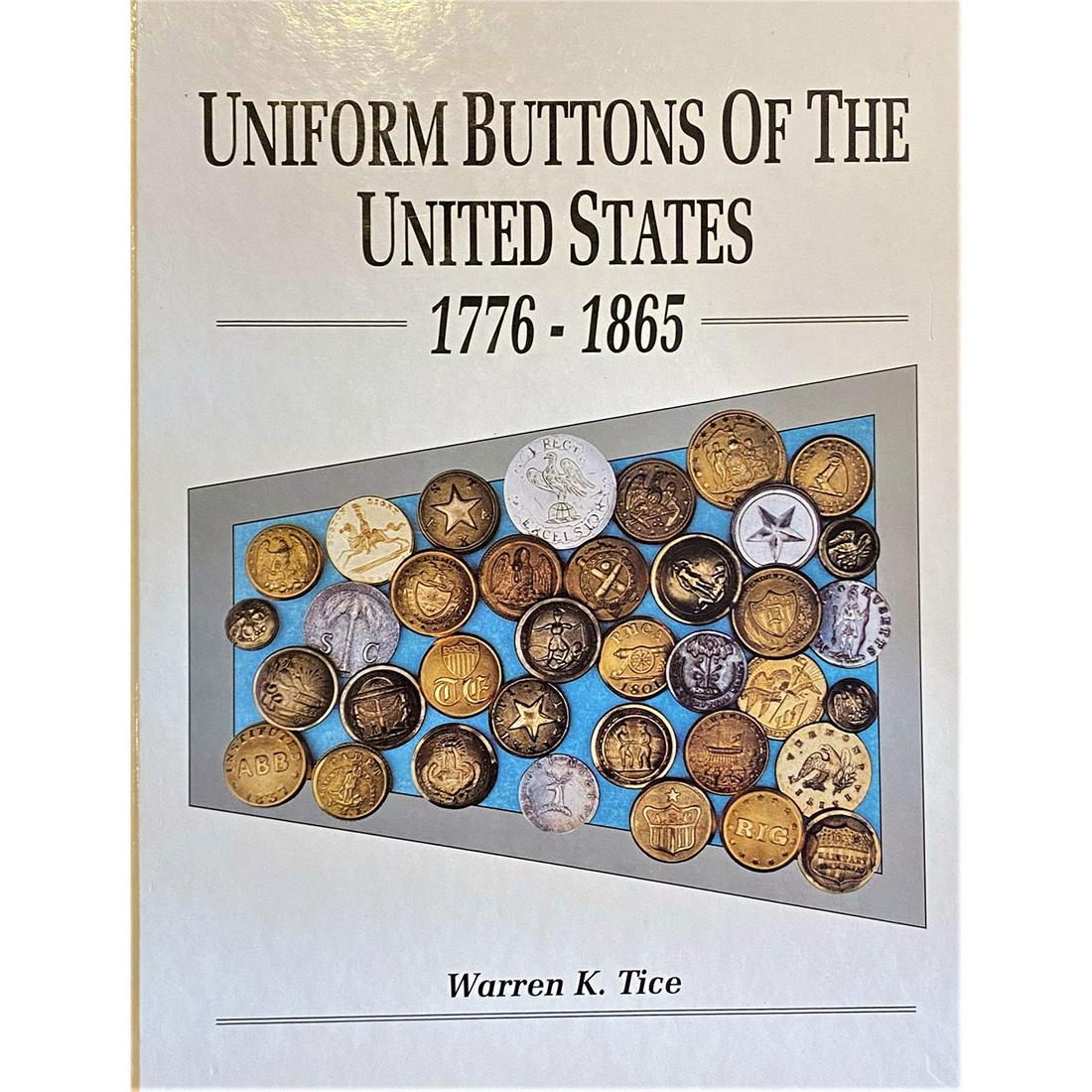 Uniform Button Book By Tice: 1 Copy of an important book on Uniform Buttons This book by the renowned collector and authority the late Warren Tice is in great condition and not only should be in every uniform collectors collectio
