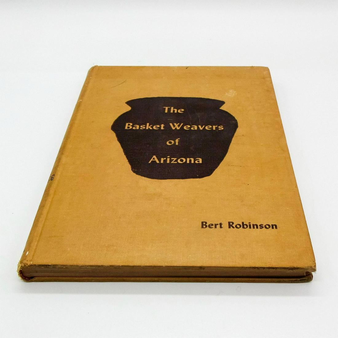 1st. Edition Hardcover Book, The Basket Weavers Of Arizona (1 of 3)