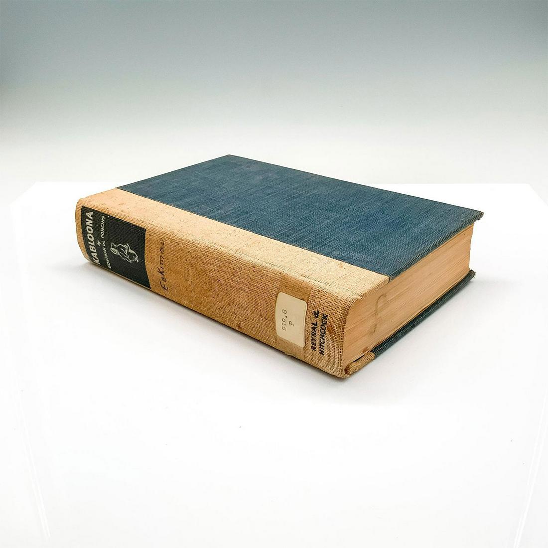 1st Edition Kabloona Book: The author describes his fifteen months spent among the Inuit people of the Arctic. Hardcover ex-library book with over 300 pages and black and white images. Artist: Gontran de Poncins Issued: 1941 Di