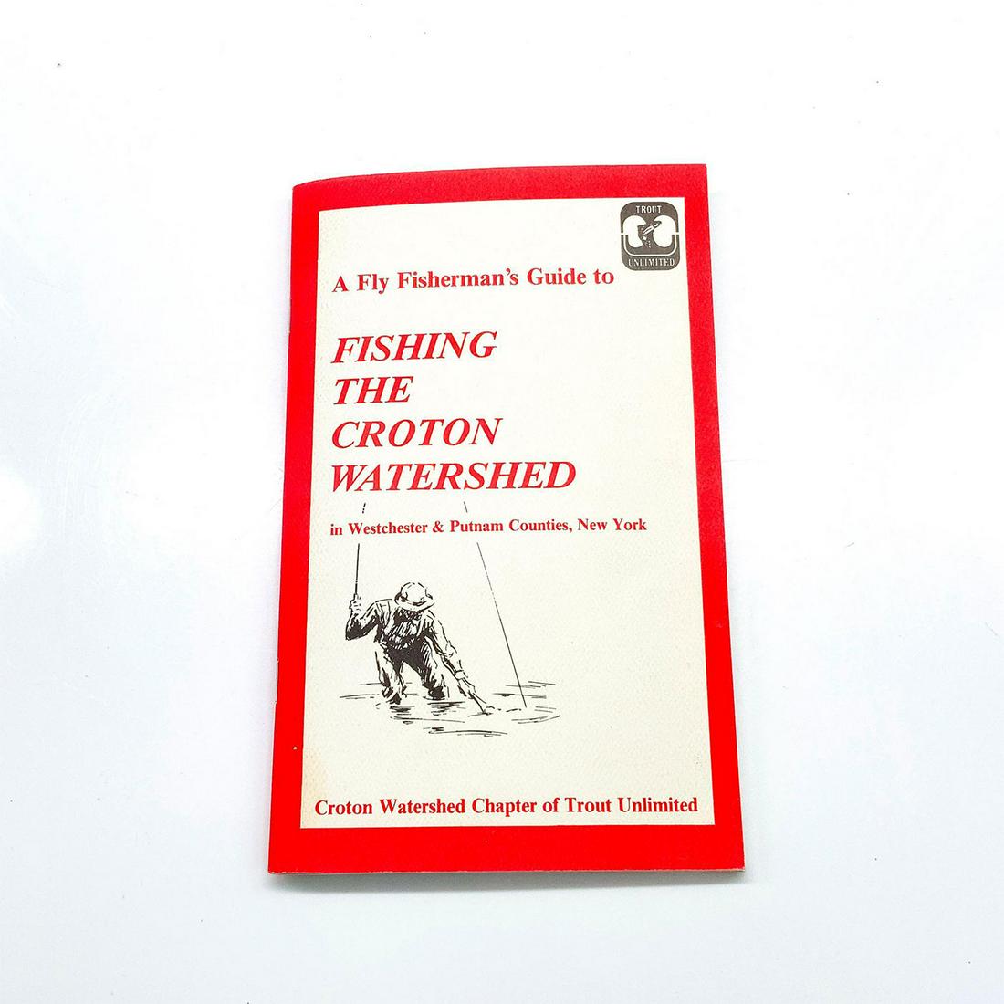 A Fly Fishermen's Guide to Fishing the Croton Watershed Book: 64-page softcover book with maps and illustrations. A guide to the streams and reservoirs of the Croton Watershed including maps of all the rivers, where the good holes and runs are, techniques and fl