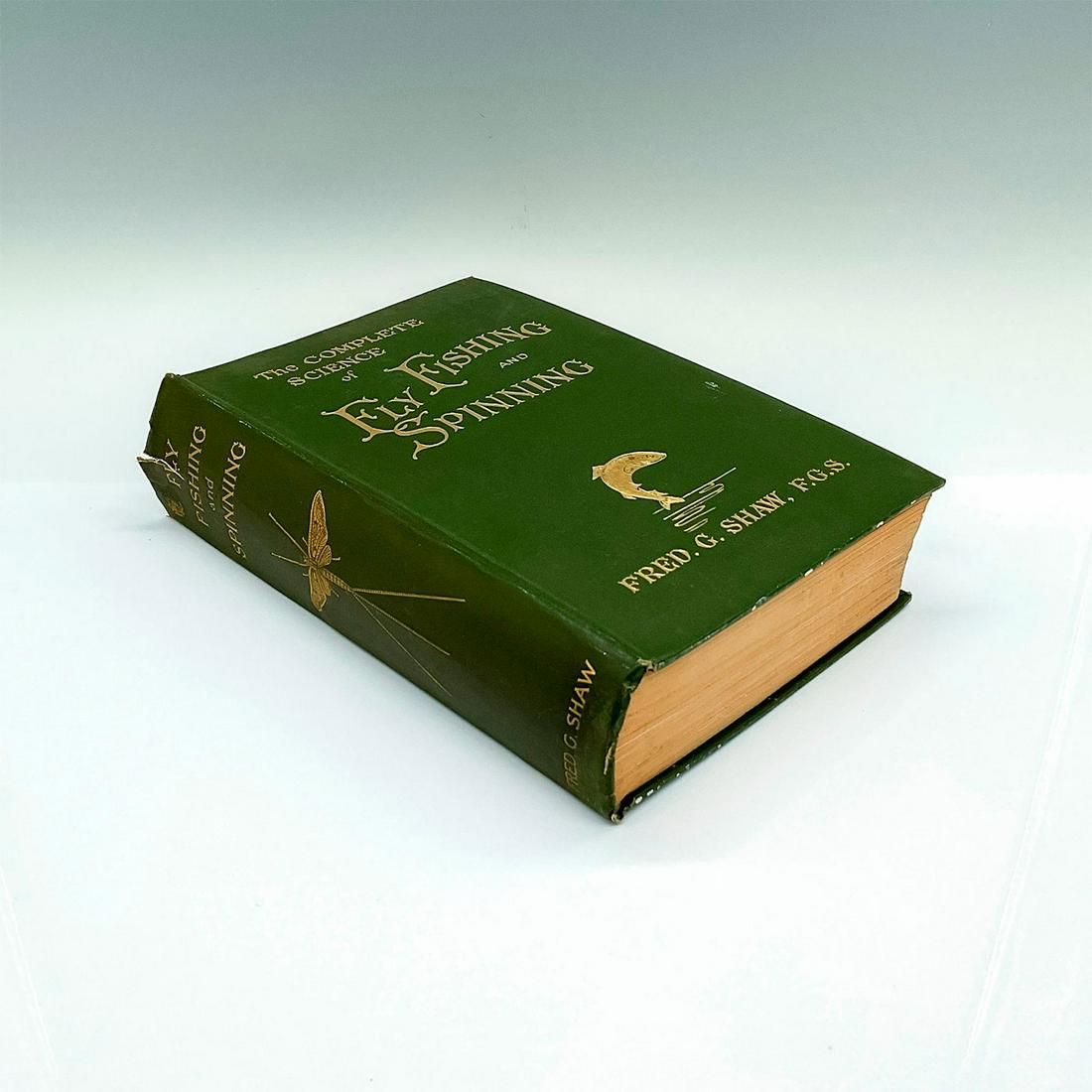 Antique Book, Complete Science of Fly Fishing and Spinning: An antique fishing hardcover book; over 400 pages of comprehensive guide to fly fishing and spinning, and 152 illustrations. Artist: Frederick G. Shaw Issued: 1915 Dimensions: 6.25"L x 2"W x 9.25"H Ma