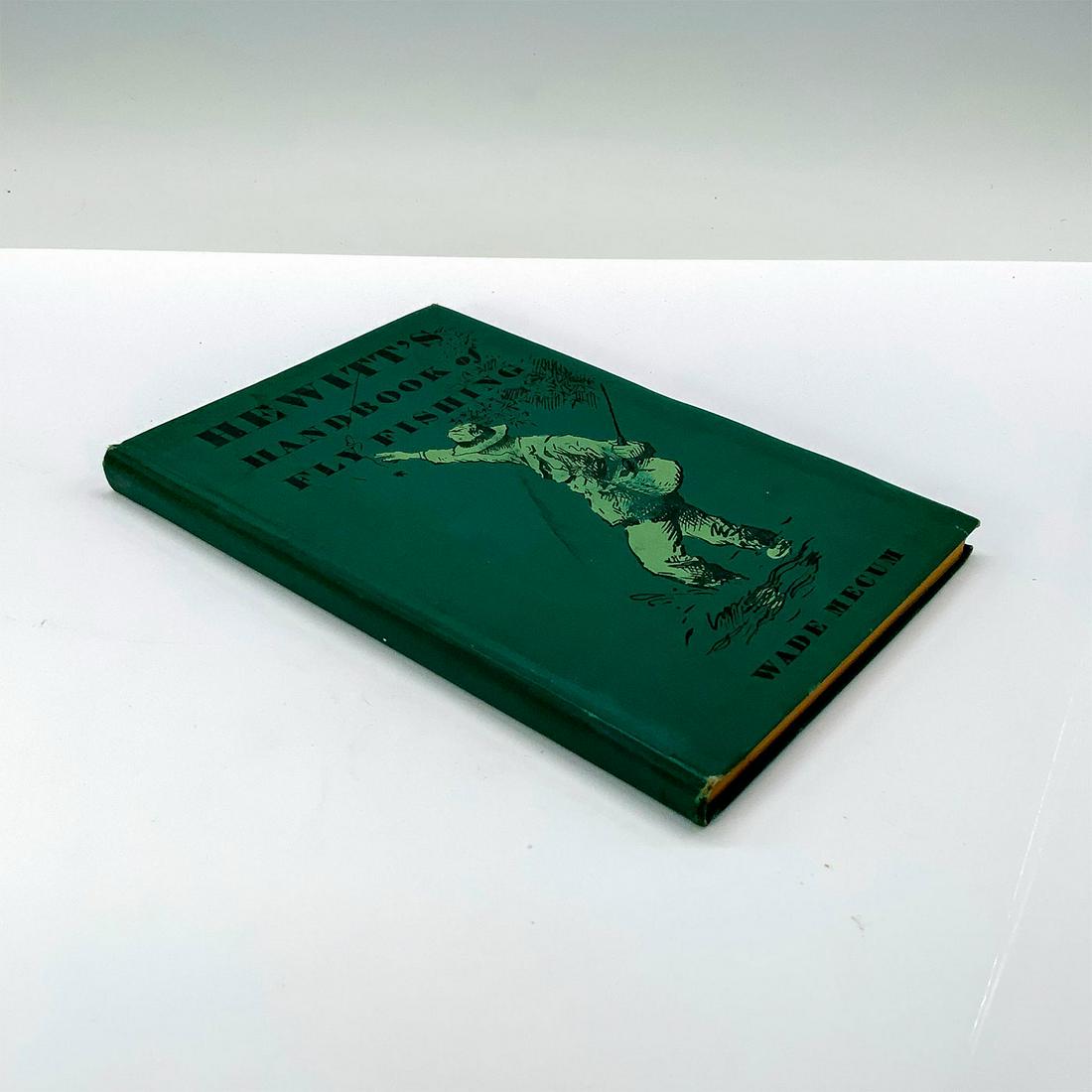 Hewitt's Handbook of Fly Fishing Book: A 116-page hardcover guidebook on fly fishing from outfits, to equipment, to tips and tricks for the sport. Artist: Wade Mecum Issued: 1933 Dimensions: 7.75L x 0.25"W x 5.25"H Manufacturer: The Marchb
