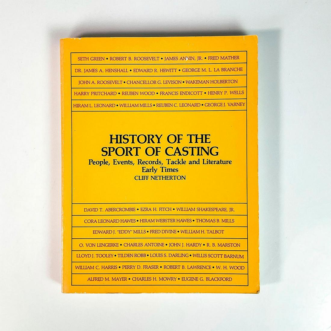 History of the Sport of Casting Book: A 385-page paperback book that gives the history of casting as well as tip, tricks, and anecdotes about the sport from the author with black and white photos. Artist: Cliff Netherton Issued: 1981 Dime