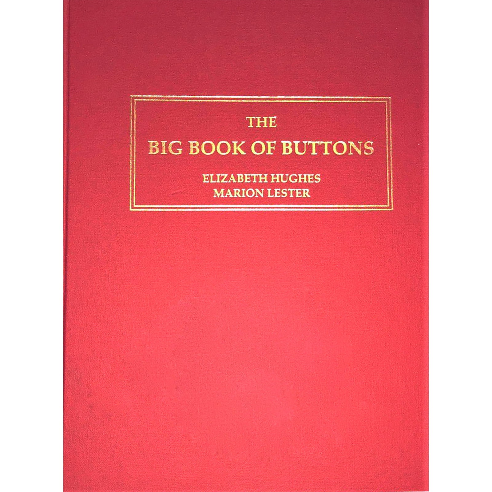 The Bible of Button Collectors Book-The BBB: The red copy of "The Big Book of Buttons" by Hughes & Lester. This is the most sought after book of Button collectors as it is so chocked full of images and info that one can never even comprehend eve
