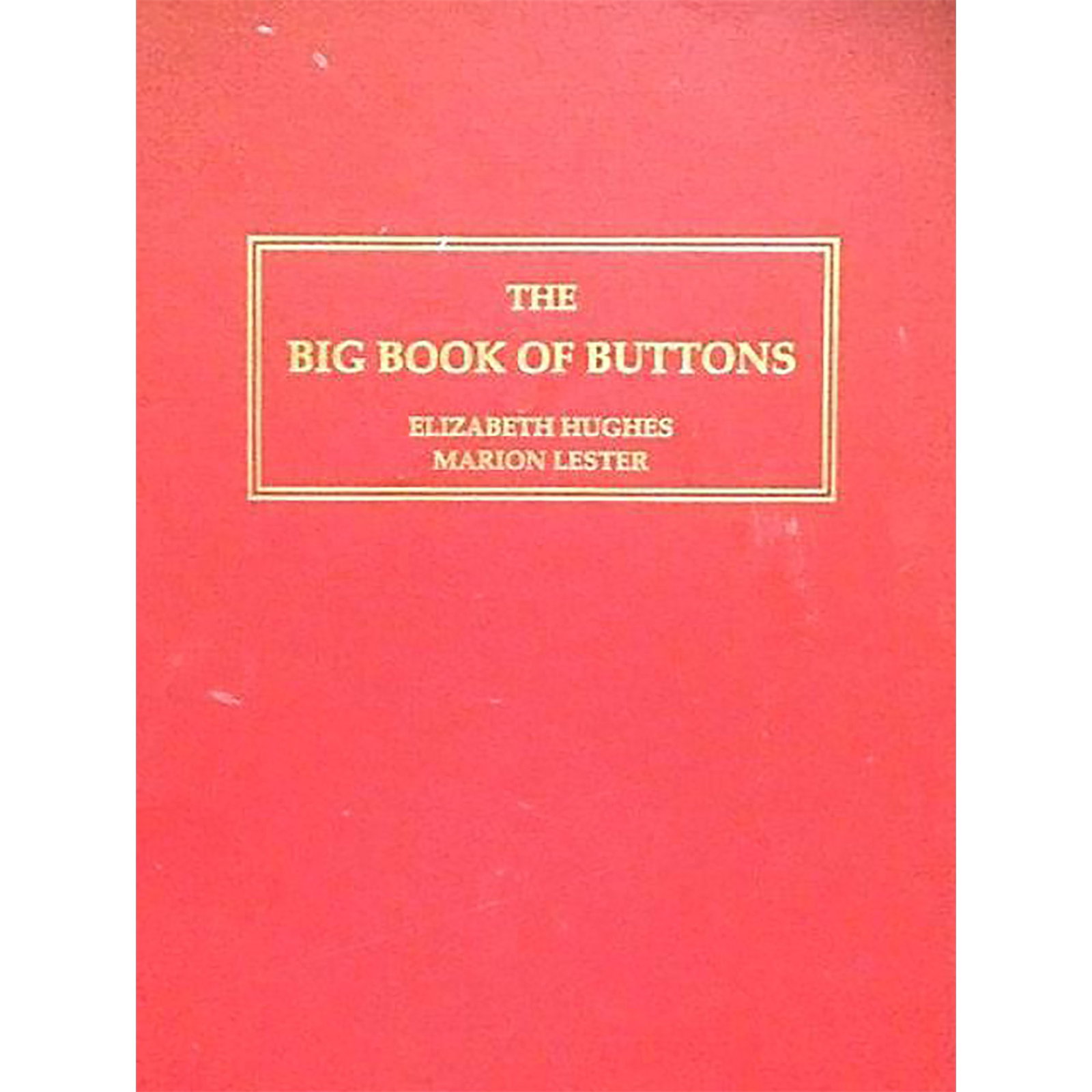 The Big Book of Buttons by Hughes and Lester: 1 Copy of the 1990's red edition copy of the BBB. Here is your opportunity to own what collectors consider the "Bible" of button books. This red copy is in very good condition.The book has been kept c
