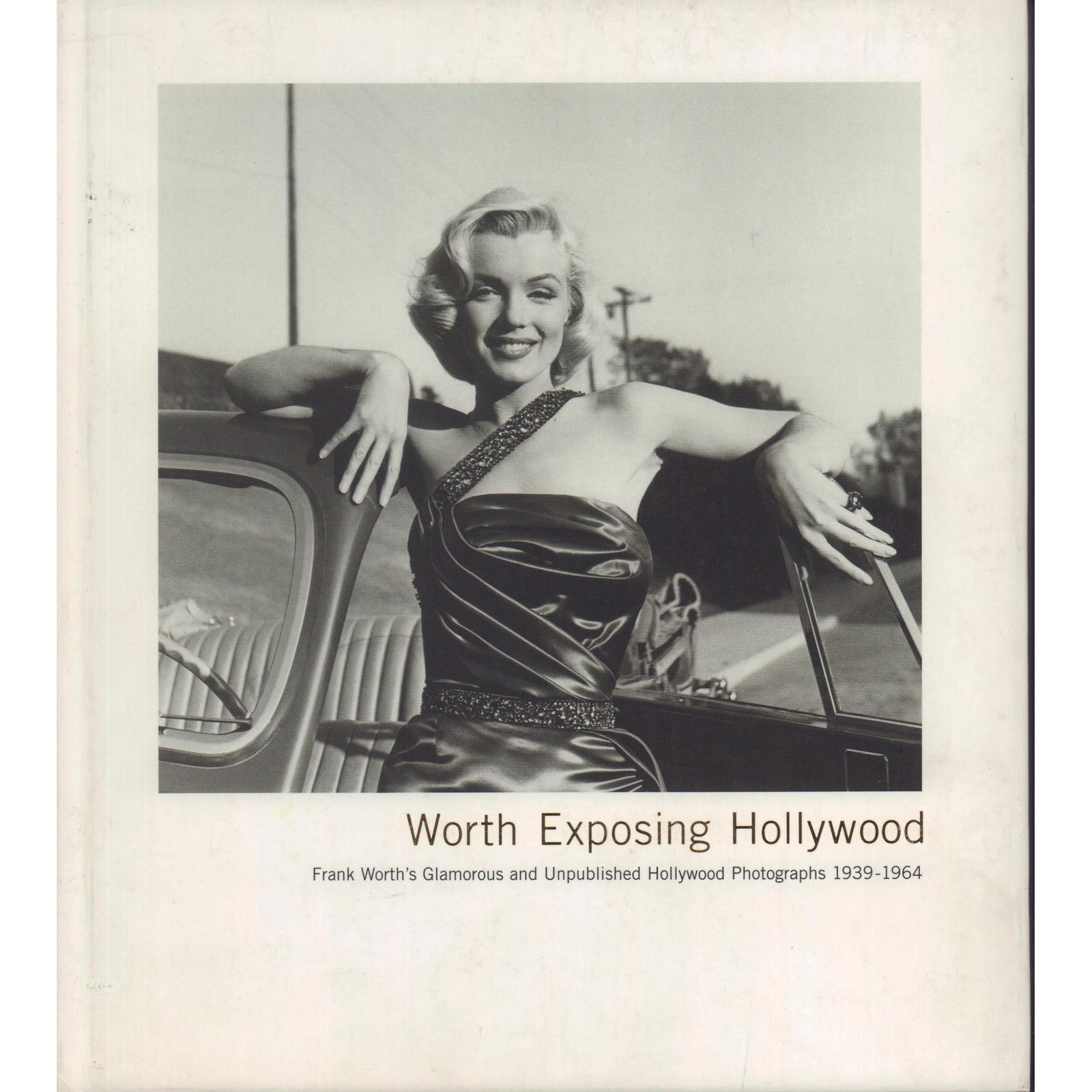 Hardcover Book, Worth Exposing Hollywood: Glamorous And Unpublished. Includes Frank Worth's photographs from 1939-1964 which were part of his private collection, taken at social gatherings during his time as a freelance photographer. After hi