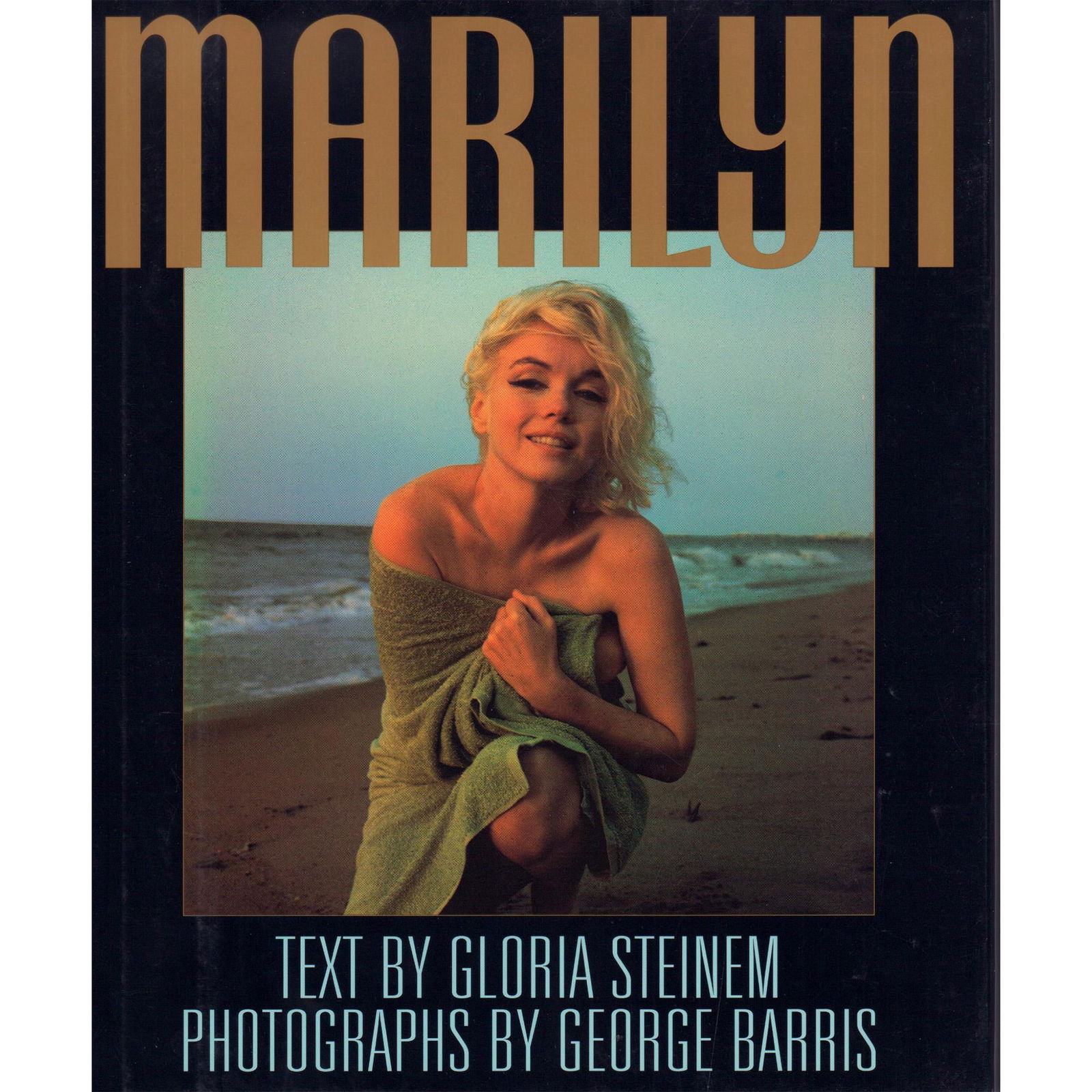 Hardcover Book by Gloria Steinem, Marilyn: Contains last photos ever taken of this beauty. Images captured between June 1 and July 18, 1962 during sessions and interviews with friend George Barris intended for book collaboration which couldn't