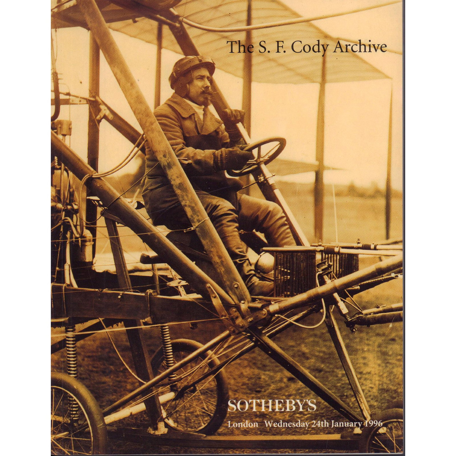 Sotheby's Auction Catalogue 1996, The S.F. Cody Archive: Auction catalogue including descriptions, limited images, and estimated values of 271 items related to 'Pioneer airman' Samuel Franklin Cody. From the January 24th, 1996 auction in London. Total pages