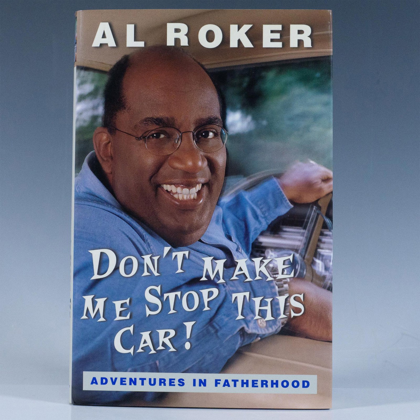 Signed Al Roker Book, Don't Make Me Stop This Car! (1 of 4)