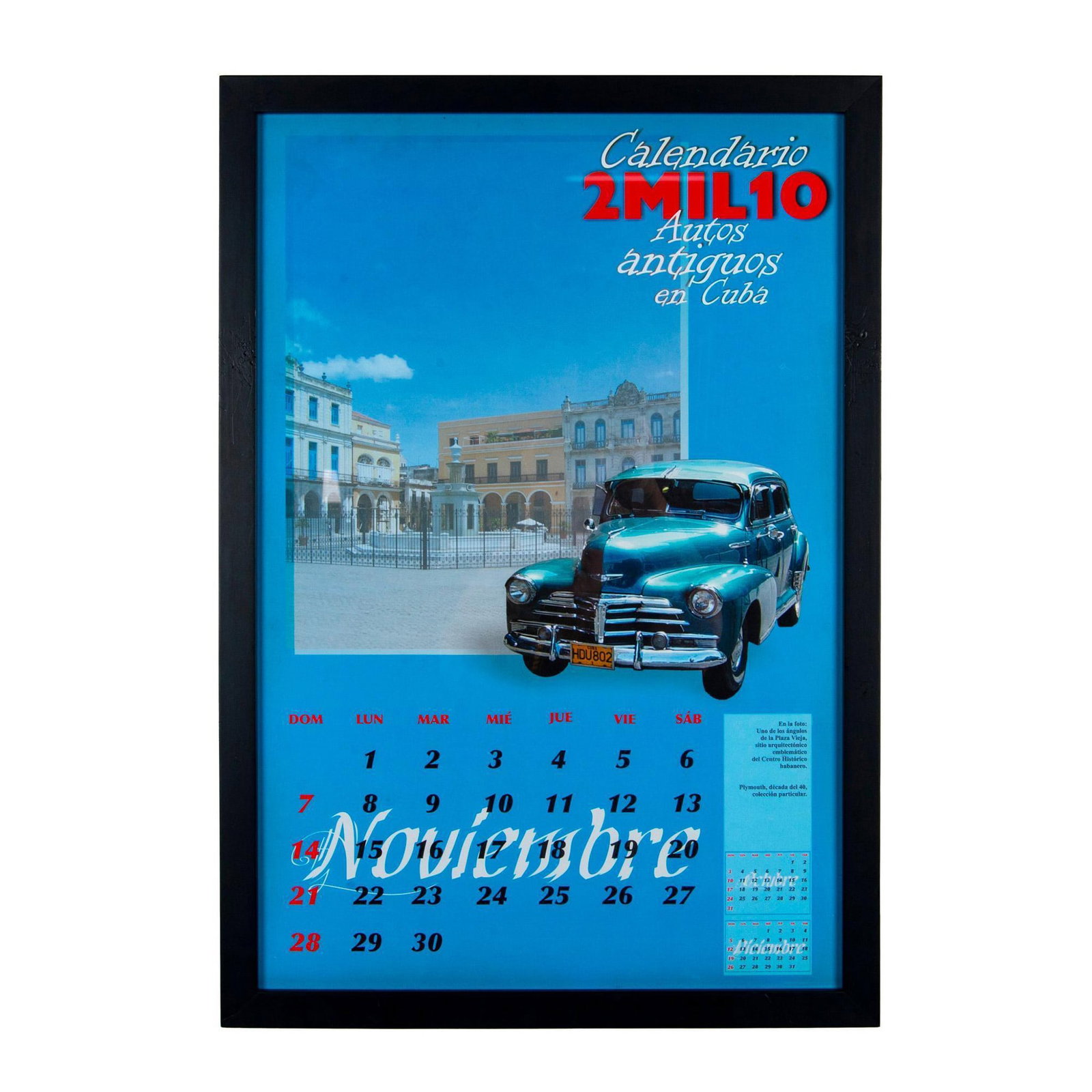 Original 2010 Calendar Poster, Antique Cars of Cuba Plymouth: Original Cuban poster on paper for the month of November 2010 with inscriptions: Calendario 2Mil10 Autos Antiguos en Cuba. It includes a photograph of an angle shot of the Plaza Vieja, an emblematic a