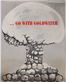 1964 Anti-War Political Poster, Go With Goldwater