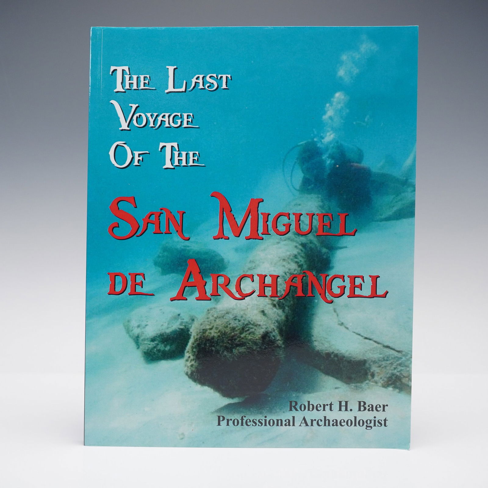 Baer Softcover Book, The Last Voyage of the San Miguel de Archangel (1 of 5)