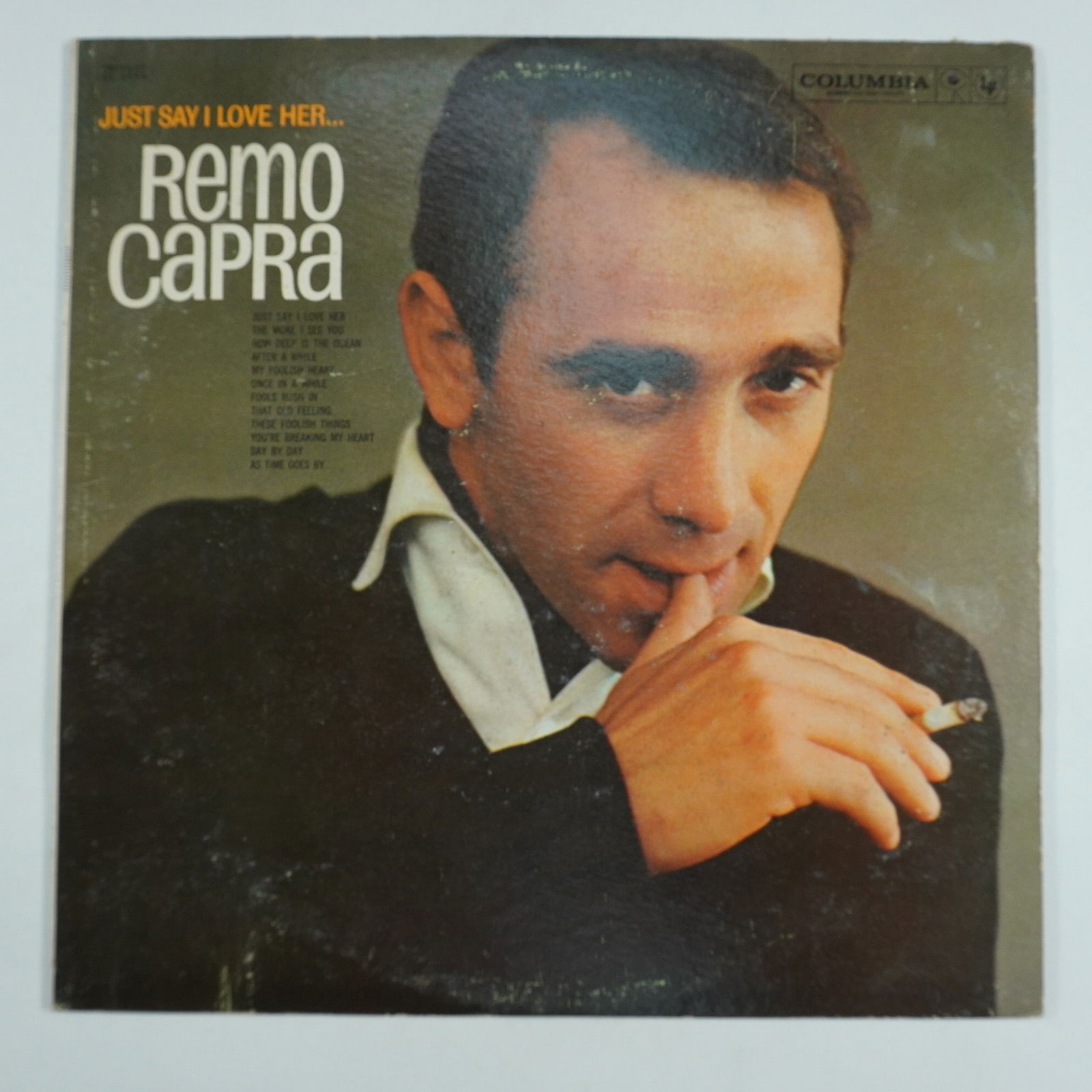 Remo Capra " Just Say I Love Her, Vinyl LP, Columbia CL 1496: Original Just Say I Love Her LP by Remo Capra, released on Columbia Records (CL 1496). Featuring romantic standards like Fools Rush In, You're Breaking My Heart, and Day by Day, arranged by Frank De V