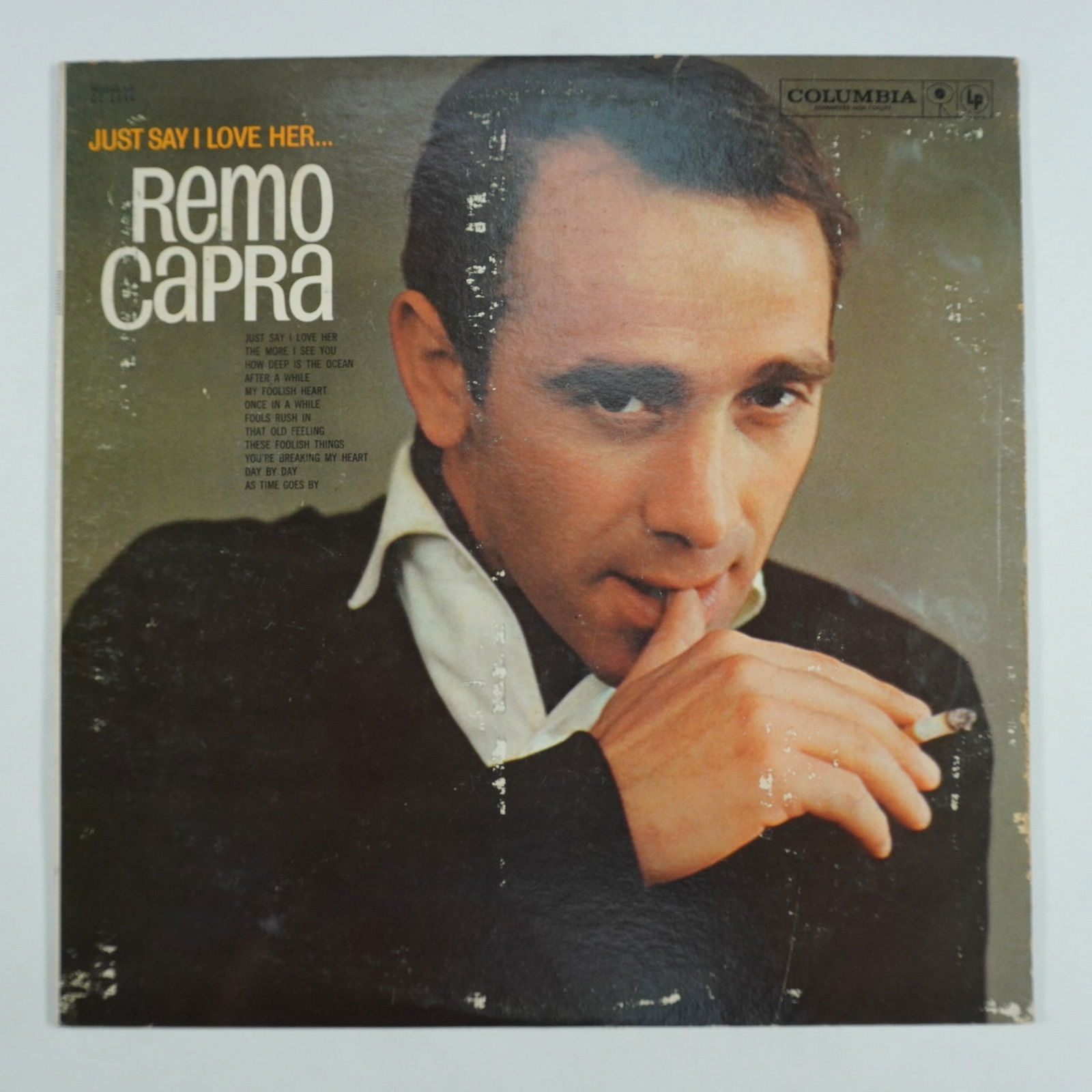 Remo Capra " Just Say I Love Her, Vinyl LP, Columbia CL 1496: Original Just Say I Love Her LP by Remo Capra, released on Columbia Records (CL 1496). Featuring romantic standards like Fools Rush In, You're Breaking My Heart, and Day by Day, arranged by Frank De V