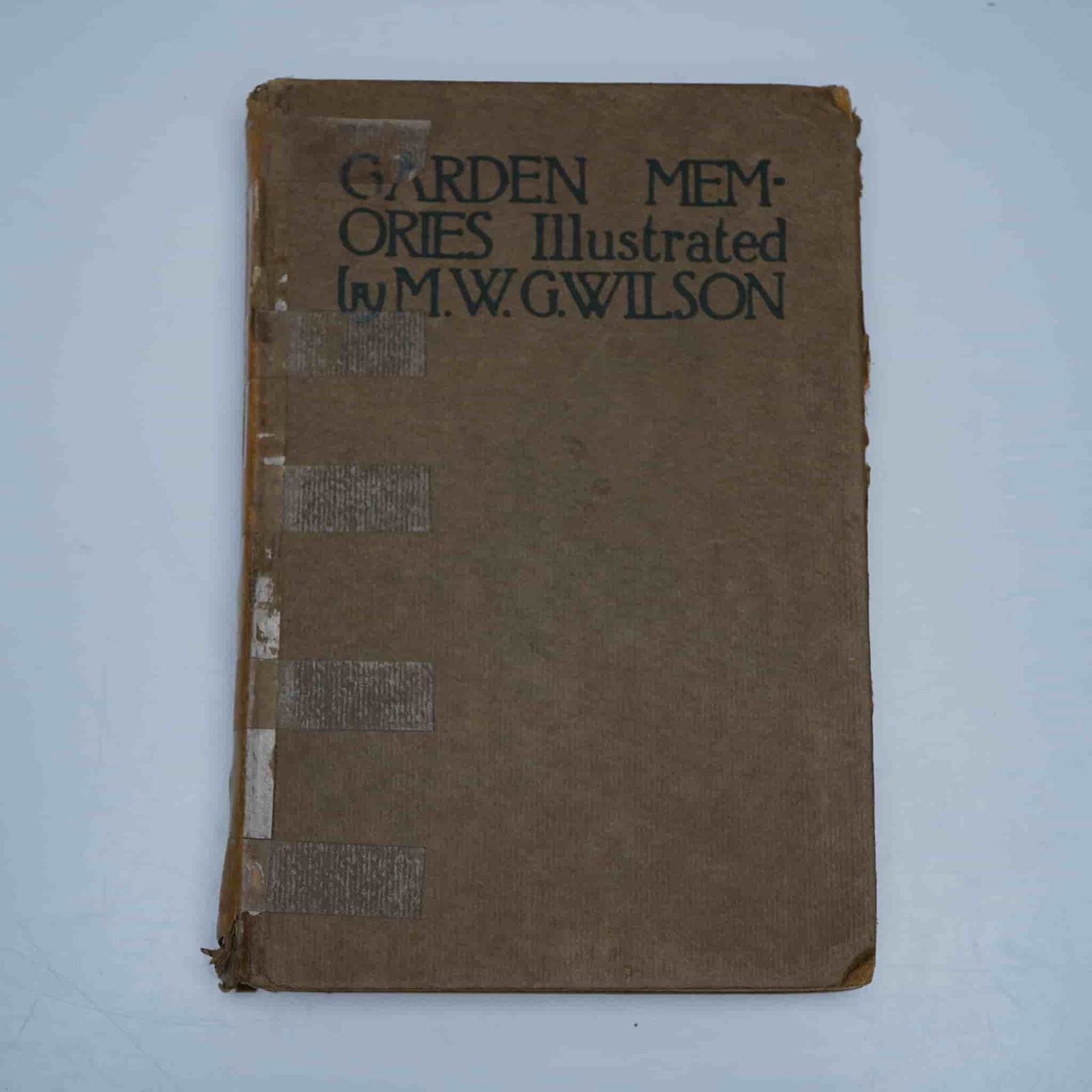 Garden Memories by Mary G. W. Wilson, Hardcover Book: A rare 1913 edition of Garden Memories by Mary G. W. Wilson, published by T. N. Foulis, London & Edinburgh, with an additional listing for Boston by Le Roy Phillips. This beautifully illustrated book
