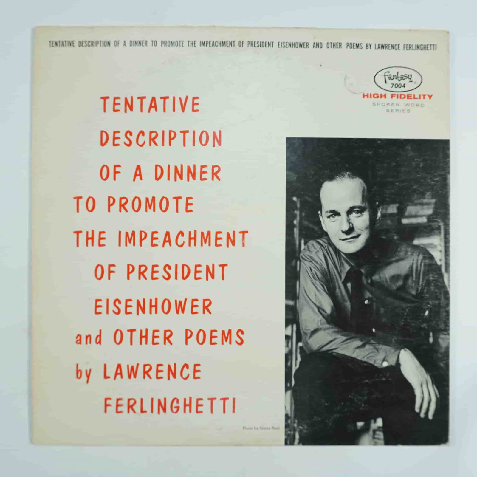 Ferlinghetti - Tentative Description of a Dinner, Fantasy 7004 Red Vinyl DJ: Lawrence Ferlinghetti (1919-2021). TENTATIVE DESCRIPTION OF A DINNER TO PROMOTE THE IMPEACHMENT OF PRESIDENT EISENHOWER AND OTHER POEMS. San Francisco: Fantasy Records, Catalog 7004, circa 1959. First