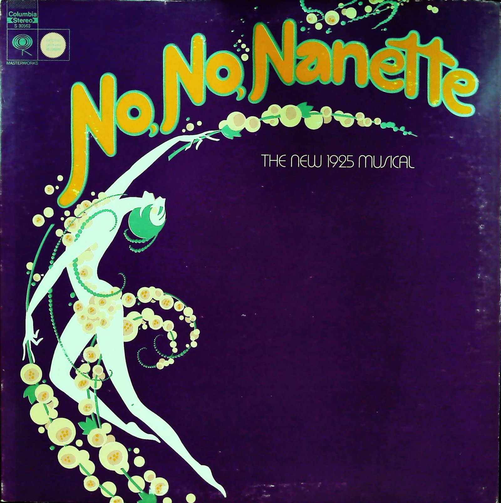 No, No, Nanette The New 1925 Musical, 1971 Original Broadway Cast, Columbia: A vintage record album (LP) featuring the 1971 Original Broadway Cast Recording of No, No, Nanette: The New 1925 Musical. The album is identified as a Columbia Stereo S 30563 MASTERWORKS recording, co