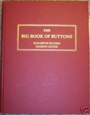 THE BIG BOOK OF BUTTONS BY HUGHES AND LESTER: this is the 1990's version, the red copy. Here is a nice condition red copy of the Big Book of Buttons, the book that is considered the bible of buttons to button collectors worldwide. DimensionsSM=Le